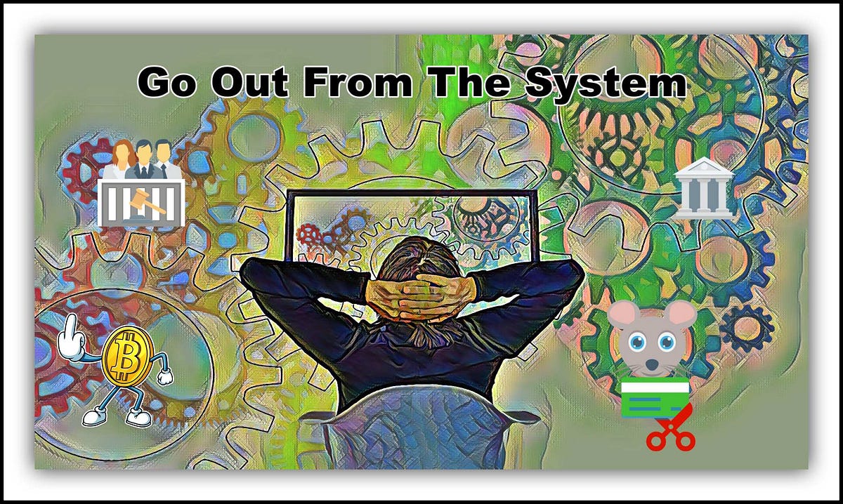 go-out-from-the-system-a-phrase-we-hear-often-but-what-does-by