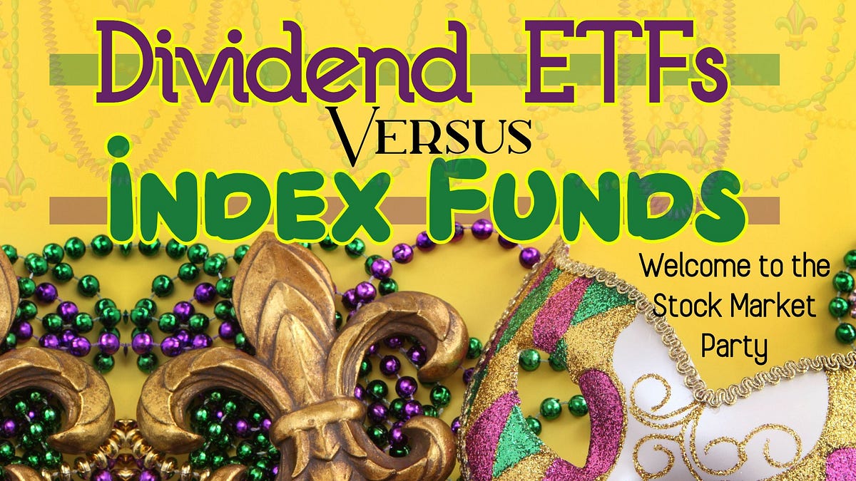 Dividend ETFs vs. Index Funds. A few improvements to investing have