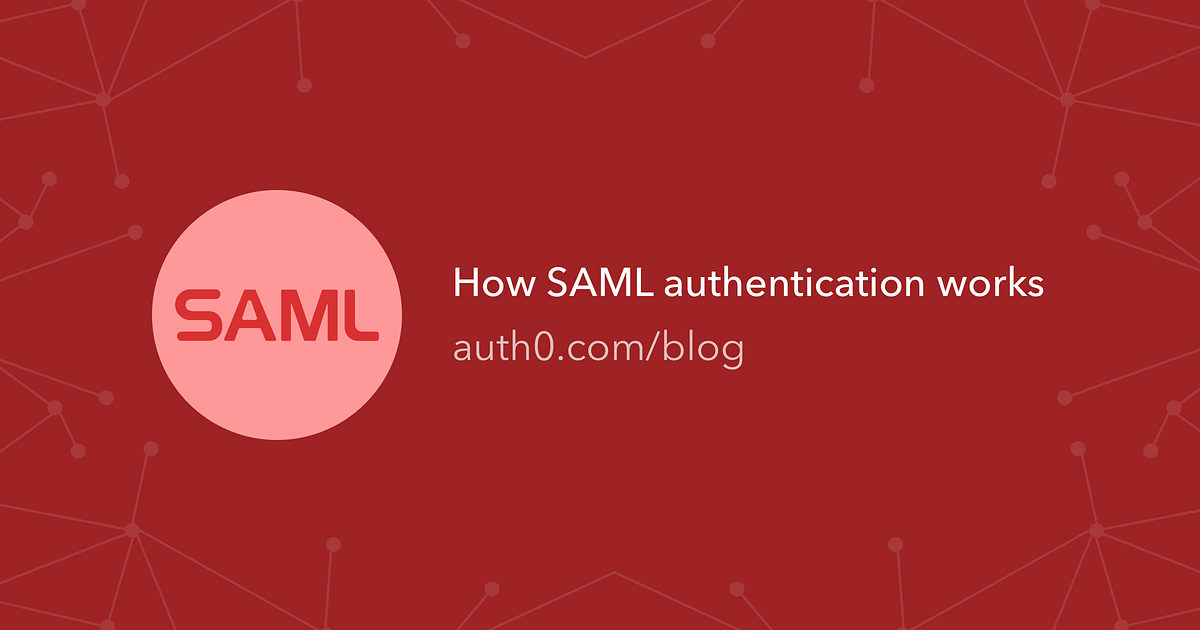 How SAML Authentication Works. User authentication is an integral part ...