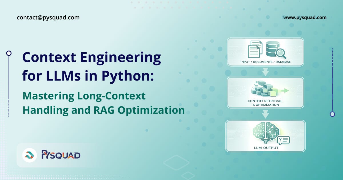 Context Engineering for LLMs in Python: Mastering Long-Context Handling and RAG Optimization