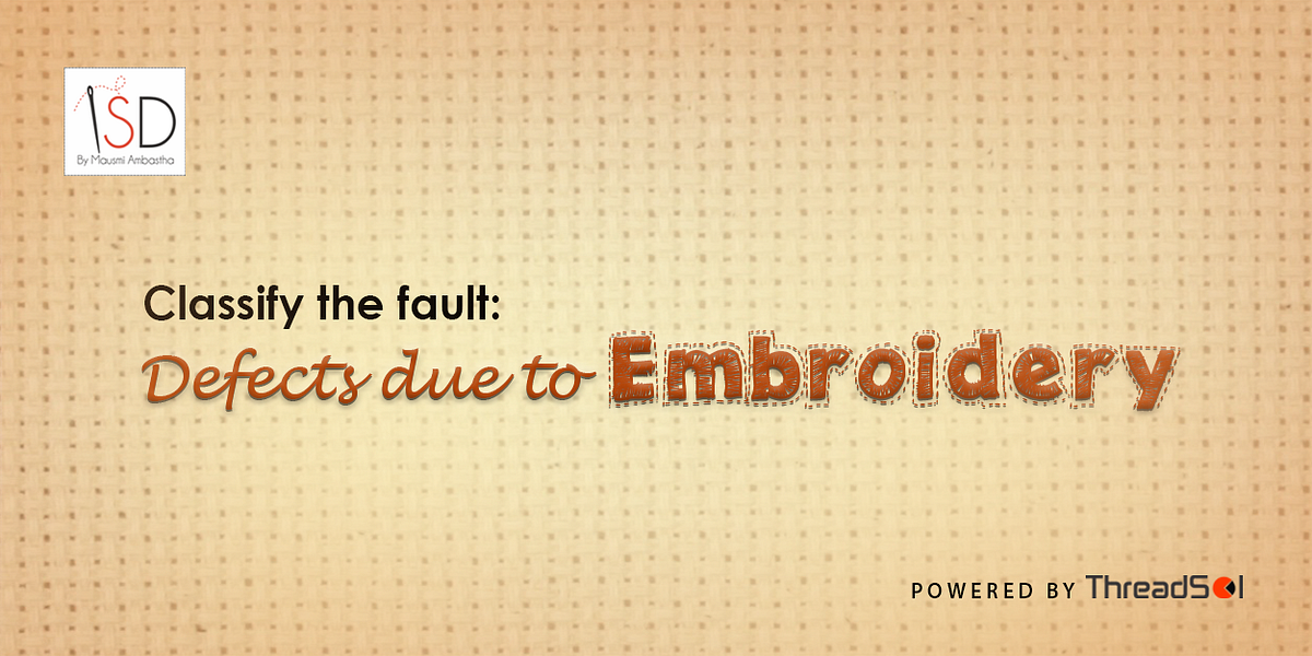 Embroidery Fabric Defects. Next, in the Defects blog series, we… by