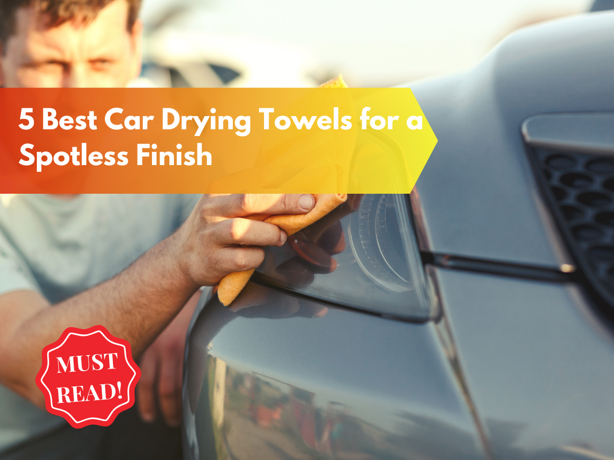 5 Best Car Drying Towels for a Spotless Finish Medium