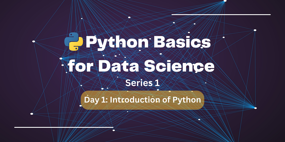 Introduction of Python. In this Article we are going to cover… | by ...