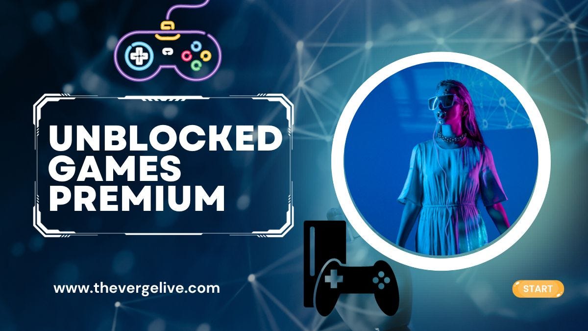 Enjoy Uninterrupted Gaming: Unblocked Games Premium Collection | by Thevergelive | Medium