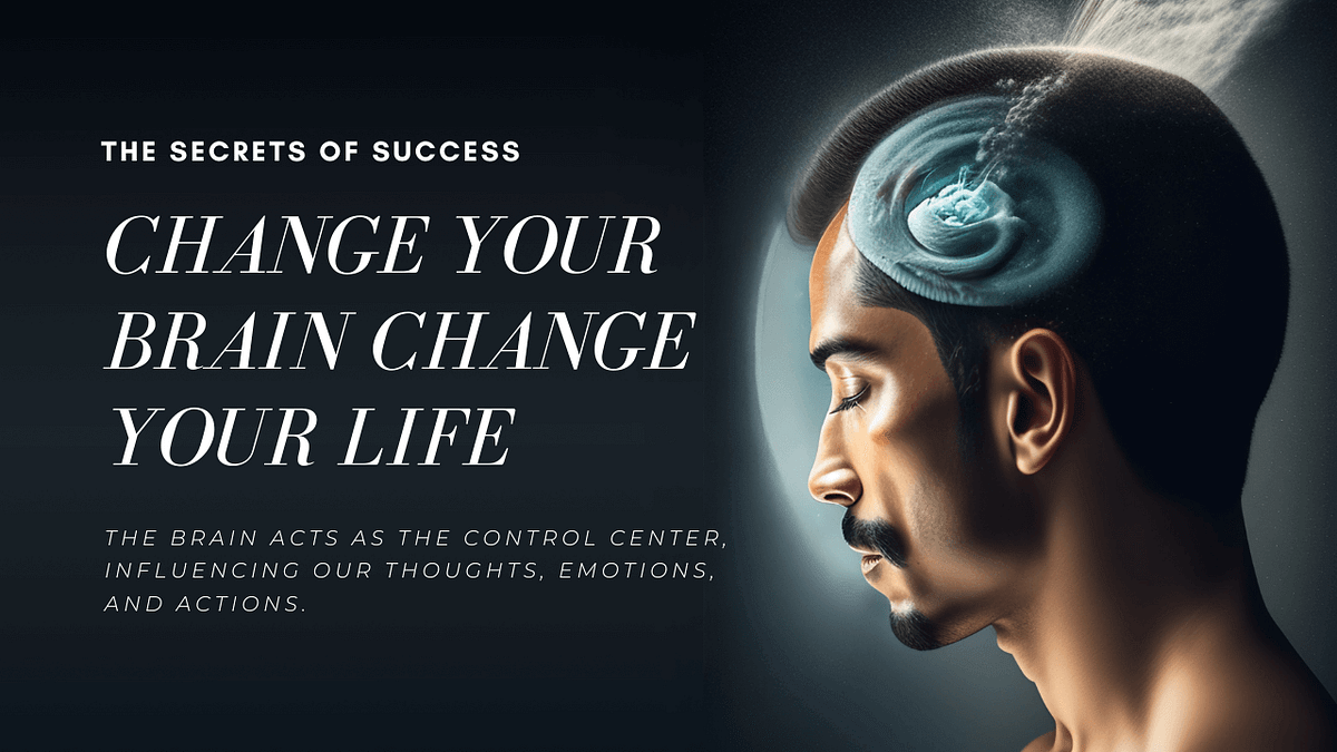 The Secrets of Success Change Your Brain Change Your Life by Hfz