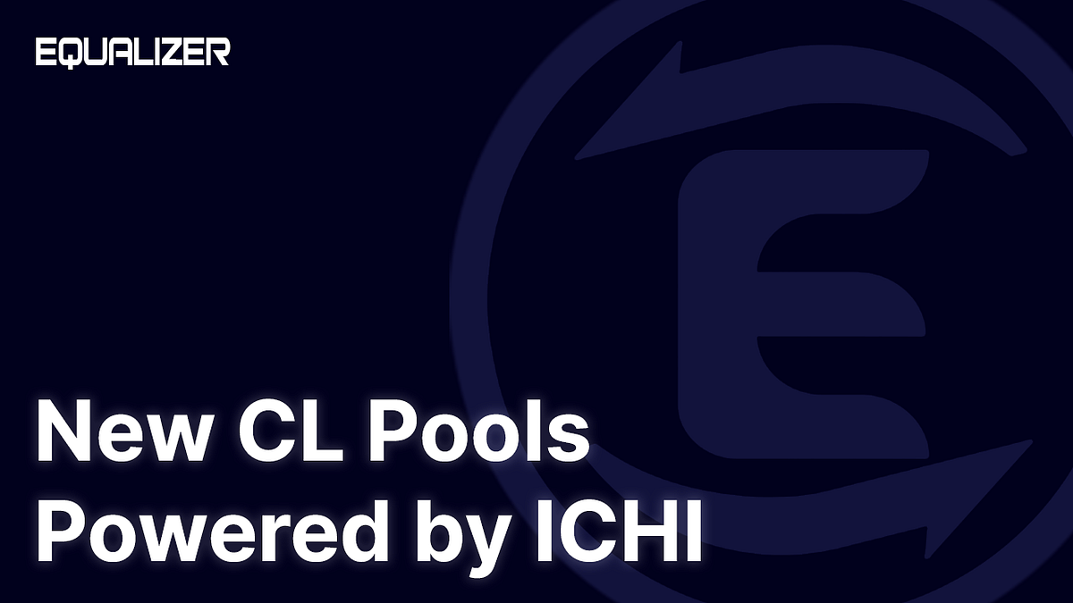 Launching the new Equalizer CL pools powered by ICHI by Blake Hooper