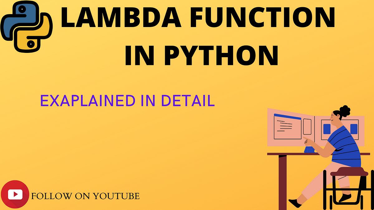 LAMBDA FUNCTION IN PYTHON. Hello guys, previously we covered… | by ...