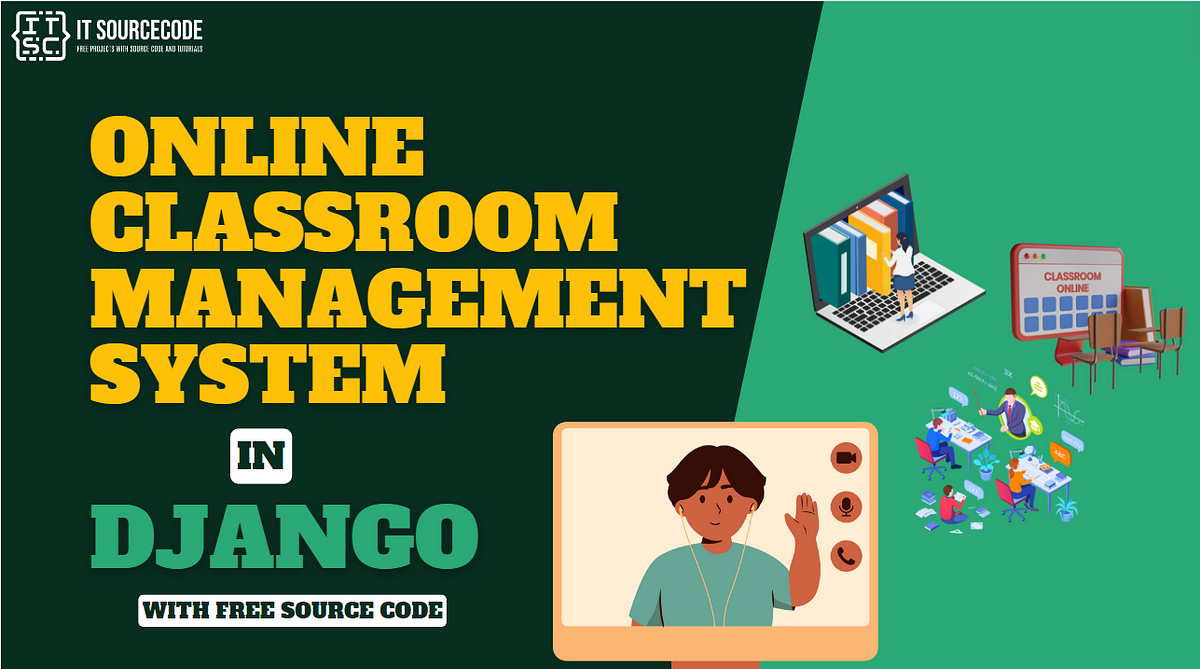 Online Classroom Management System Project in Django with Free Source ...