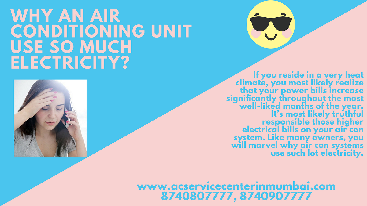 Why An Air Conditioning Unit Use So Much Electricity? by Mumbai
