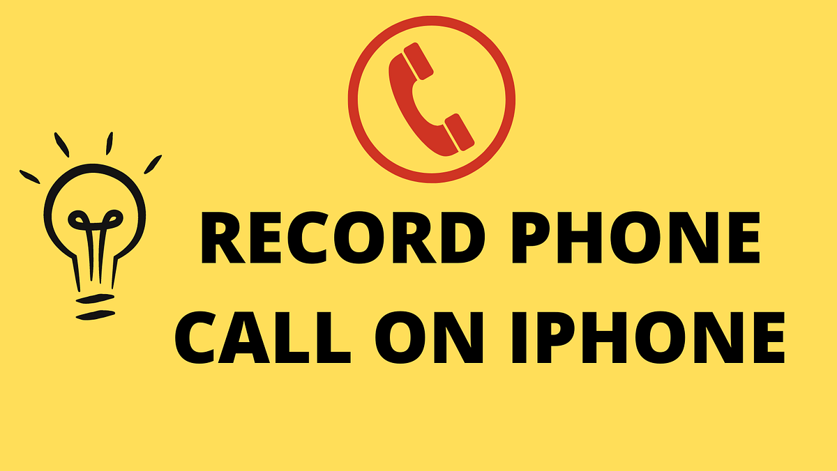 How to record a phone call on iPhone Record calls Medium