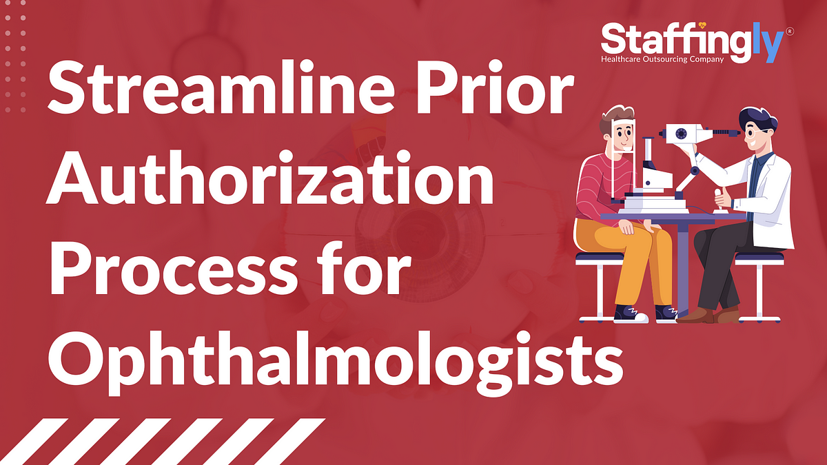 Streamline Prior Authorization Process for Ophthalmologists | by ...