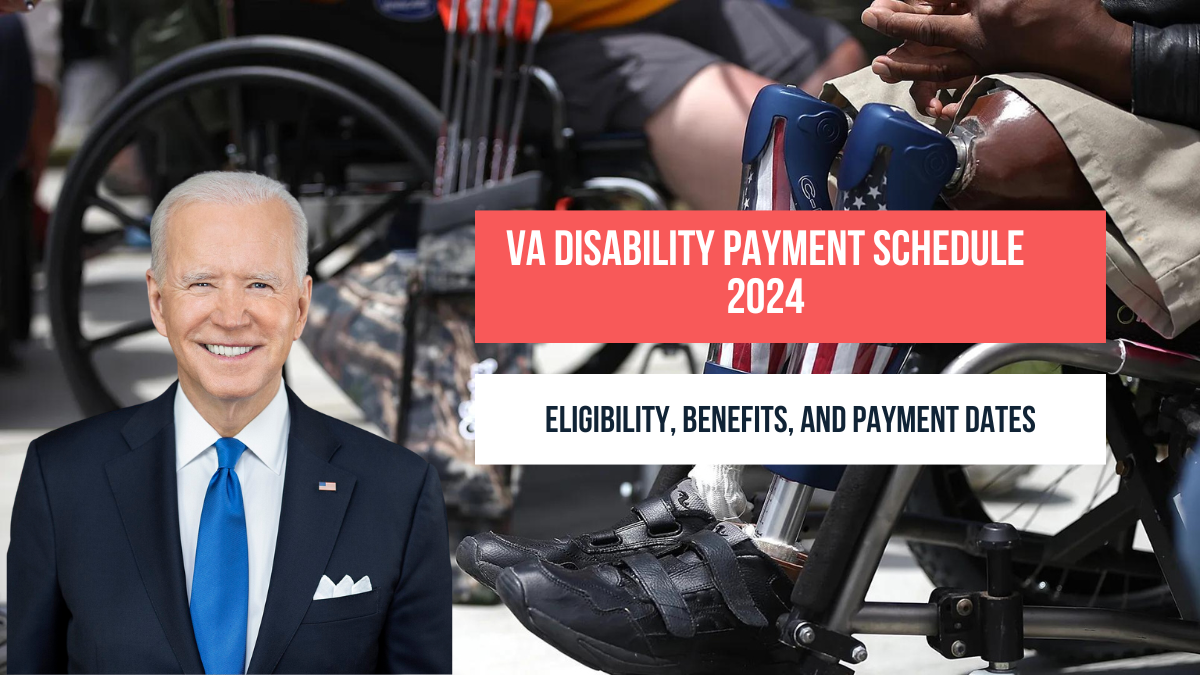 VA Disability Payment Schedule 2024 Eligibility, Benefits, and Payment