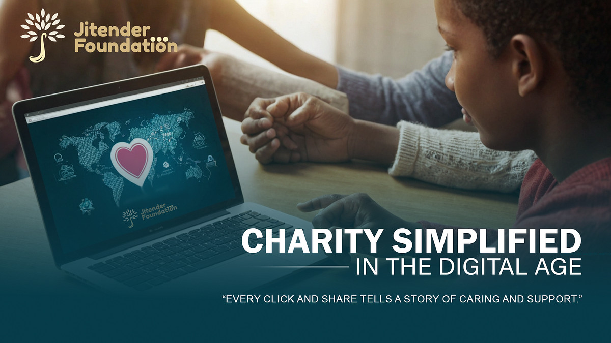 Charity Simplified In The Digital Age By JFCares May 2024 Medium charity-simplified-in-the-digital-age-by-jfcares-may-2024-medium