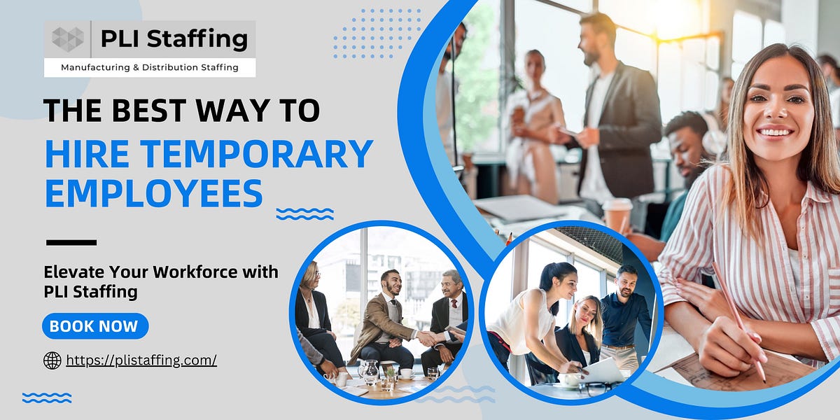 The Best Way to Hire Temporary Employees Elevate Your Workforce with