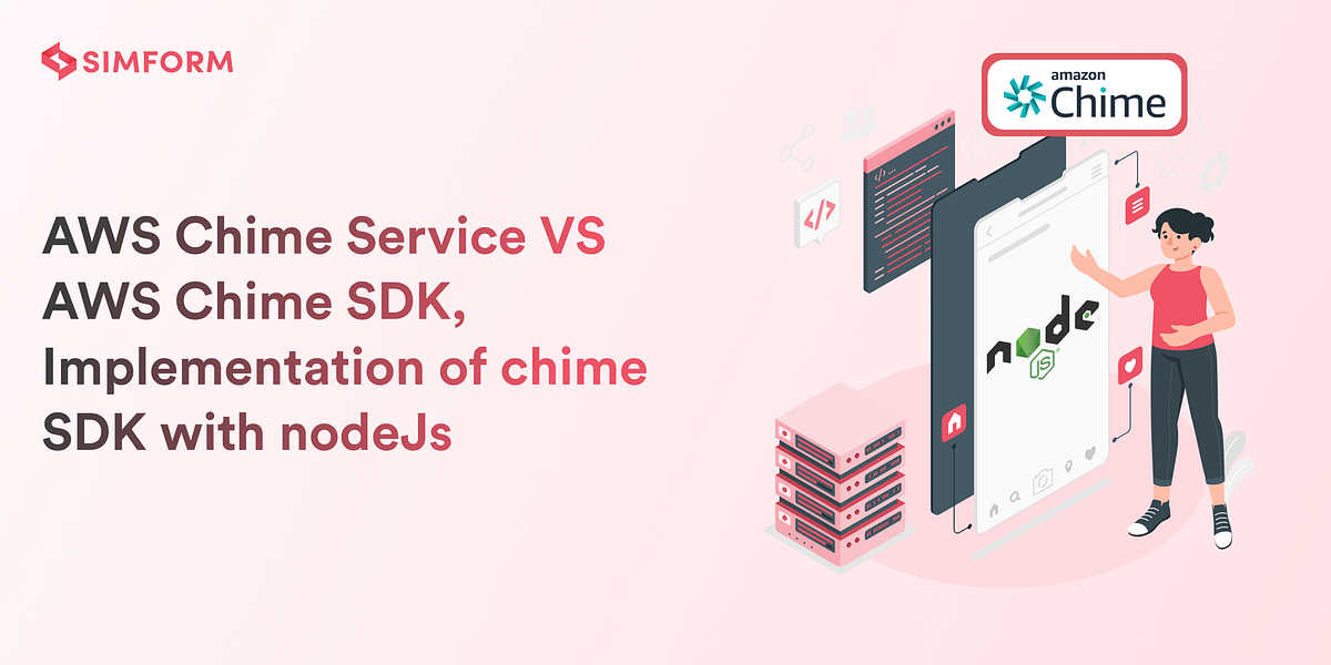 AWS Chime Service vs AWS Chime SDK, Implementation of Chime SDK with