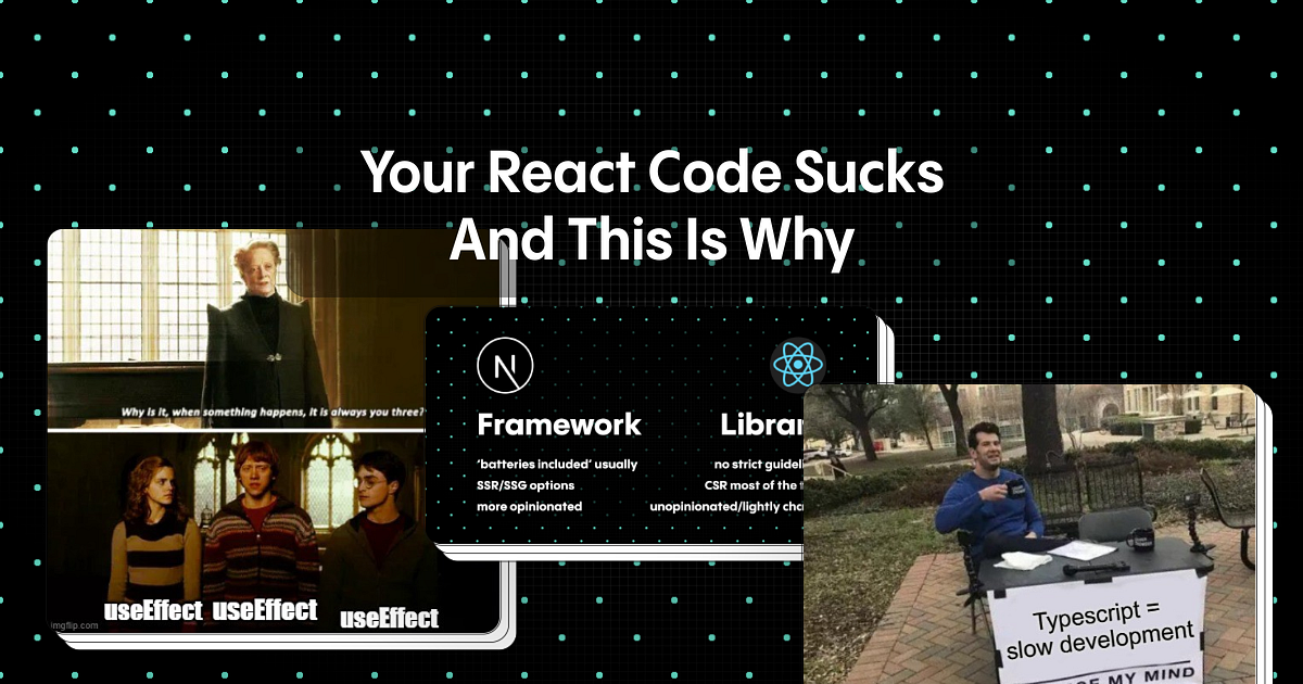 Your React Code Sucks And This Is Why | JavaScript in Plain English