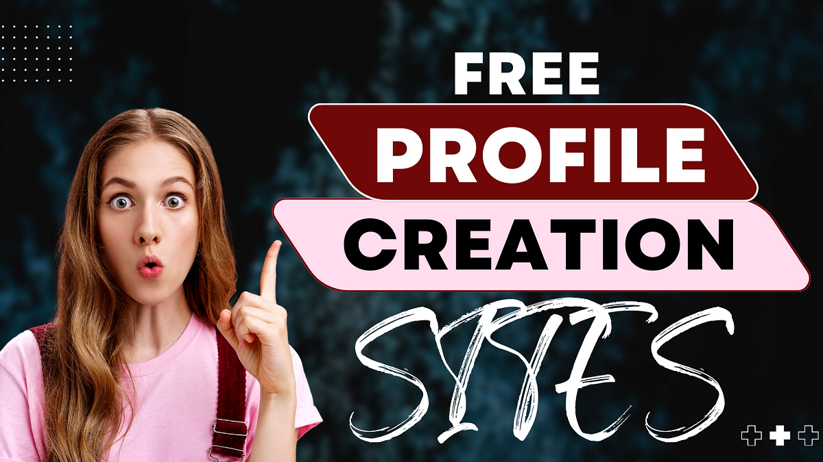 Top Free Profile Creation Sites List 2024 with High DA & PA by