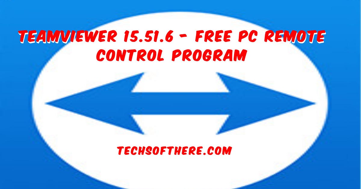 TeamViewer 15.51.6 | Free PC remote control program | by Tech GSM hub ...