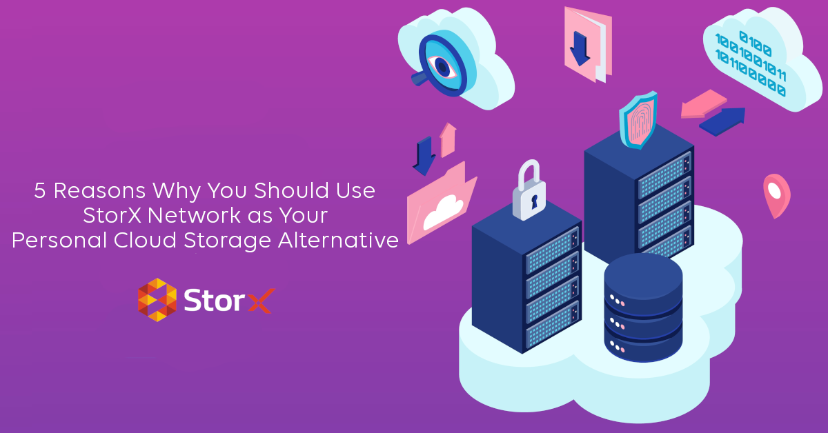 5 Reasons Why You Should Use StorX Network as Your Personal Cloud Storage Alternative by StorX
