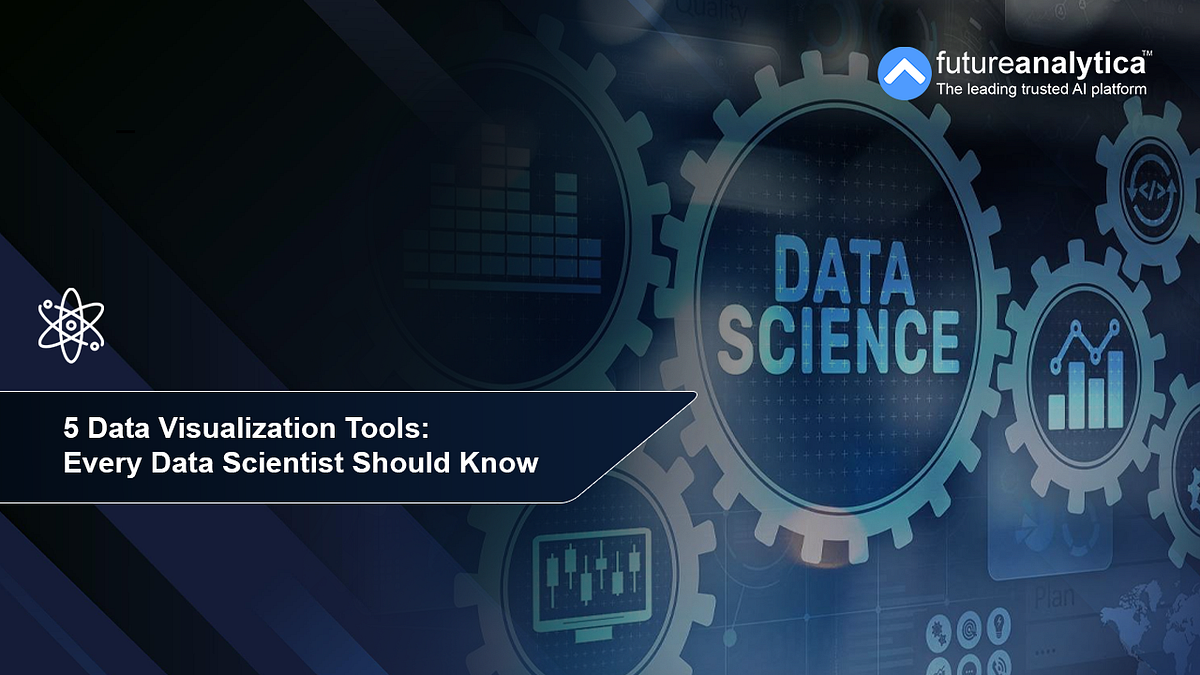 5 Data Visualization Tools: Every Data Scientist Should Know | by ...