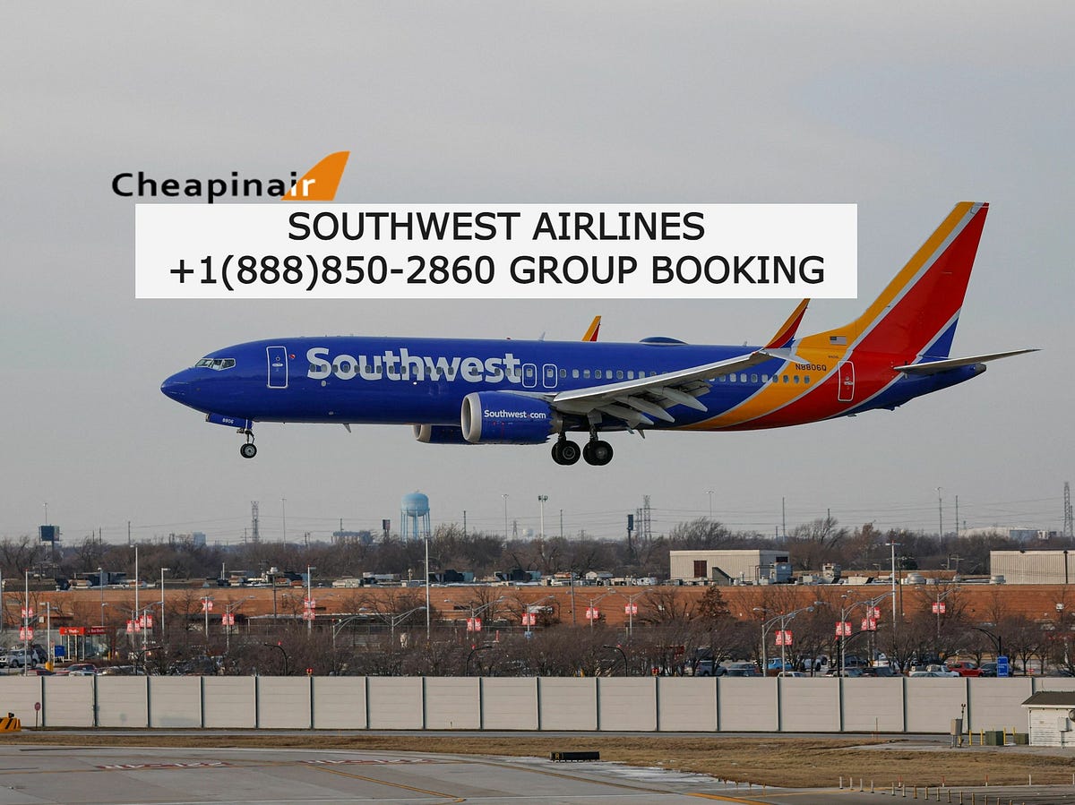 How To Make a Group Travel Booking on Southwest Airlines? by cheapinair Sep, 2023 Medium