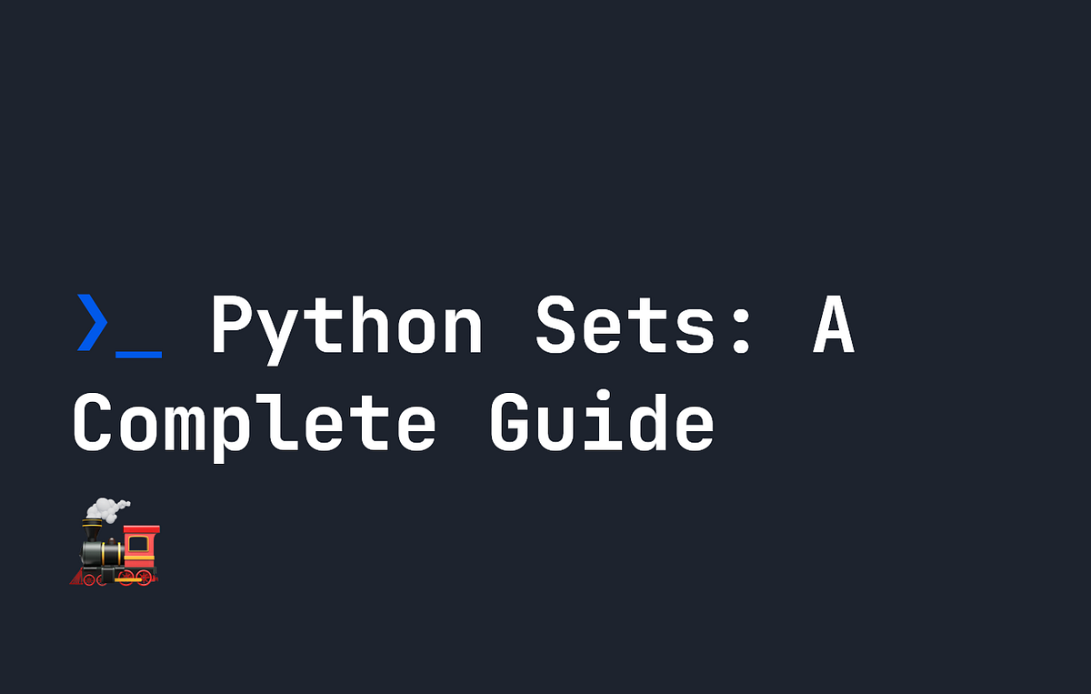 Python Sets: A Complete Guide. Sets are an important way to store… | by ...