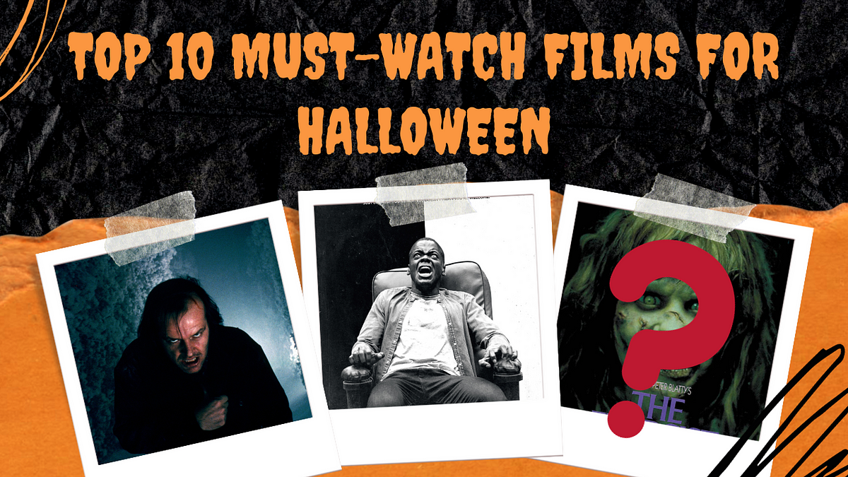Horror Movie Marathon: Top 10 Must-Watch Films for Halloween  by 