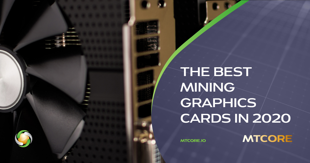 The best mining graphics cards in 2020 | by MTCore | Medium