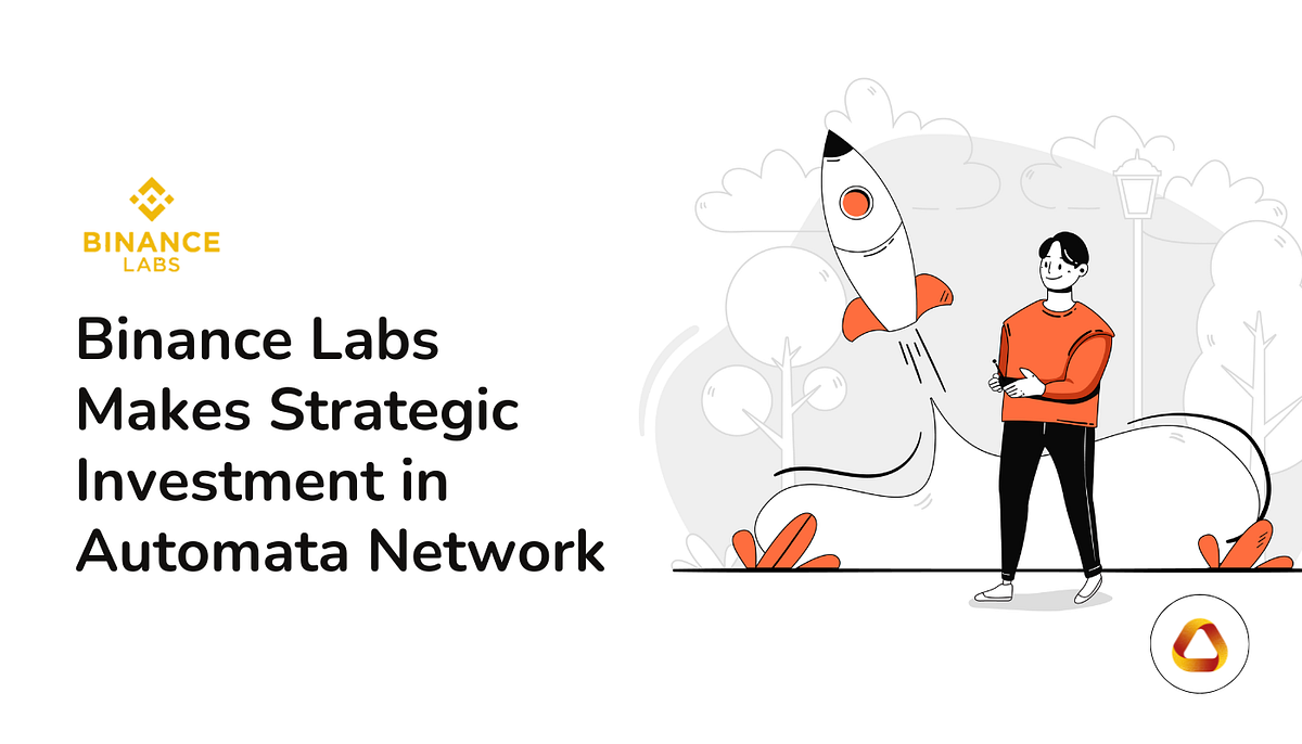 Binance Labs Makes Strategic Investment in Automata | by Automata Network |  Automata Network