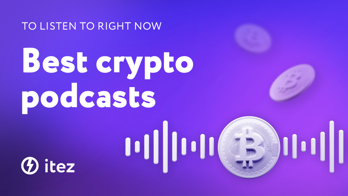 Best Crypto Podcasts. With the rapidly evolving crypto… | by Juliette  Pontoine | Itez | Medium