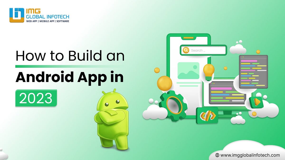 How to Build an Android App in 2023 | by Lokesh Saini | Medium