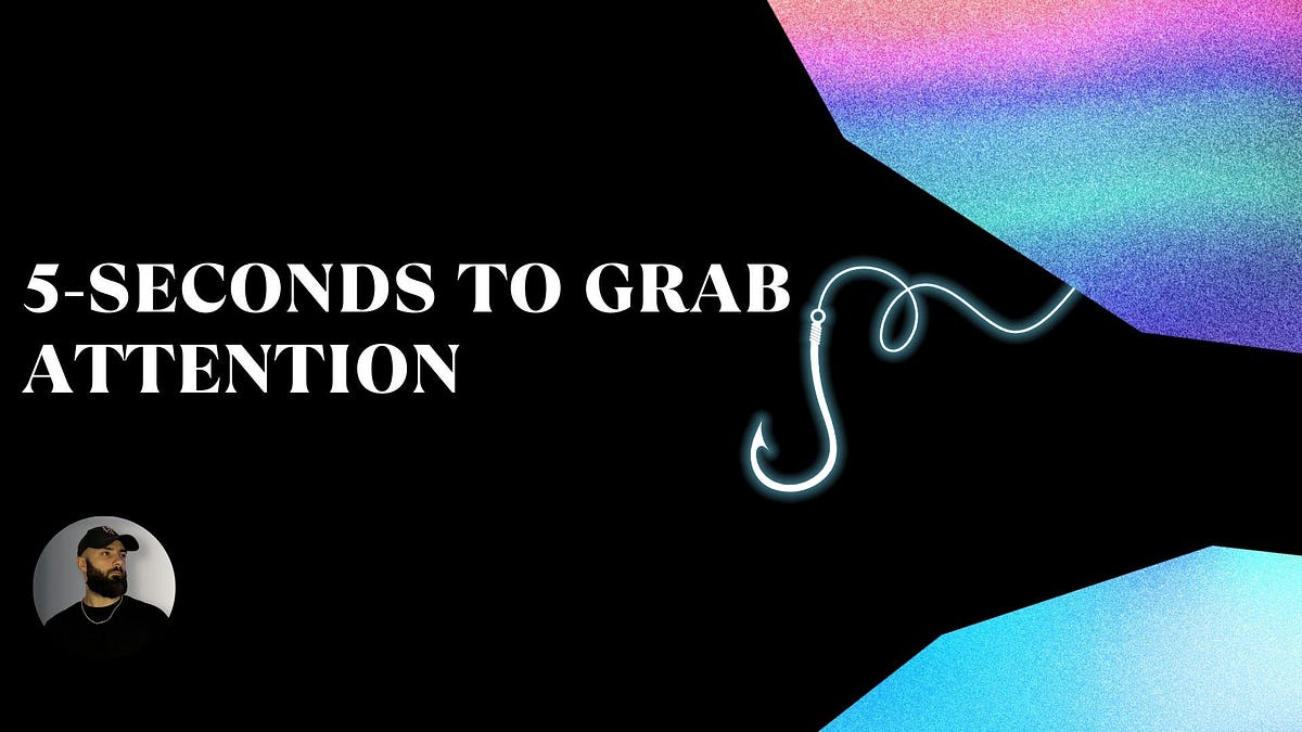 The 5Second Hook Grabbing Attention Is Easier Than You Think! by