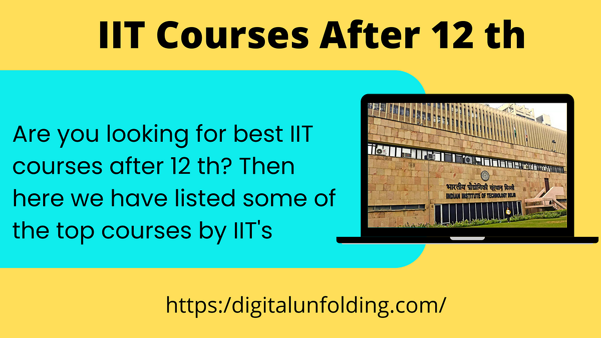 Best IIT Courses After 12th Are you looking for best IIT courses by Best IIT Courses After 12th Are you looking for best IIT courses by