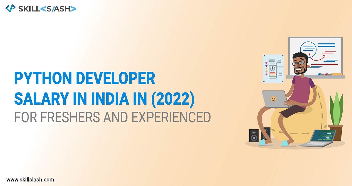 Python Developer Salary in India in 2022 [For Freshers & Experienced ...