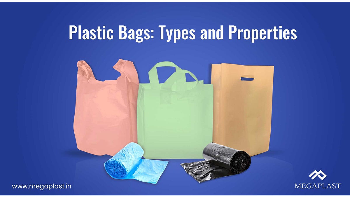PLASTIC BAGS TYPES AND PROPERTIES by Megaplast3 Medium