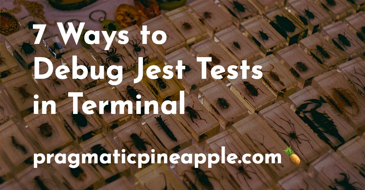 7 Ways to Debug Jest Tests in Terminal by Nikola Đuza JavaScript in