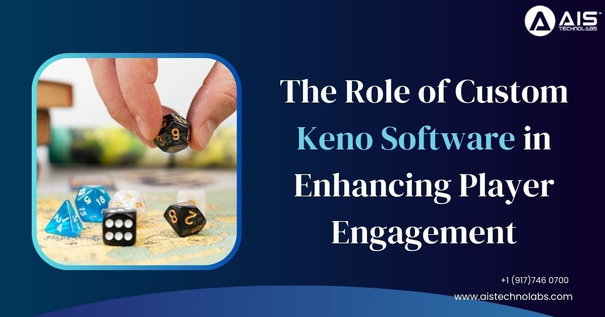 The Role of Custom Keno Software in Enhancing Player Engagement