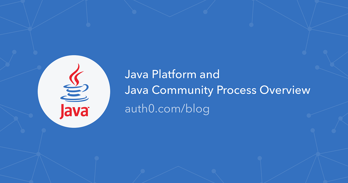 Java Platform and Java Community Process Overview | by Auth0 | Medium
