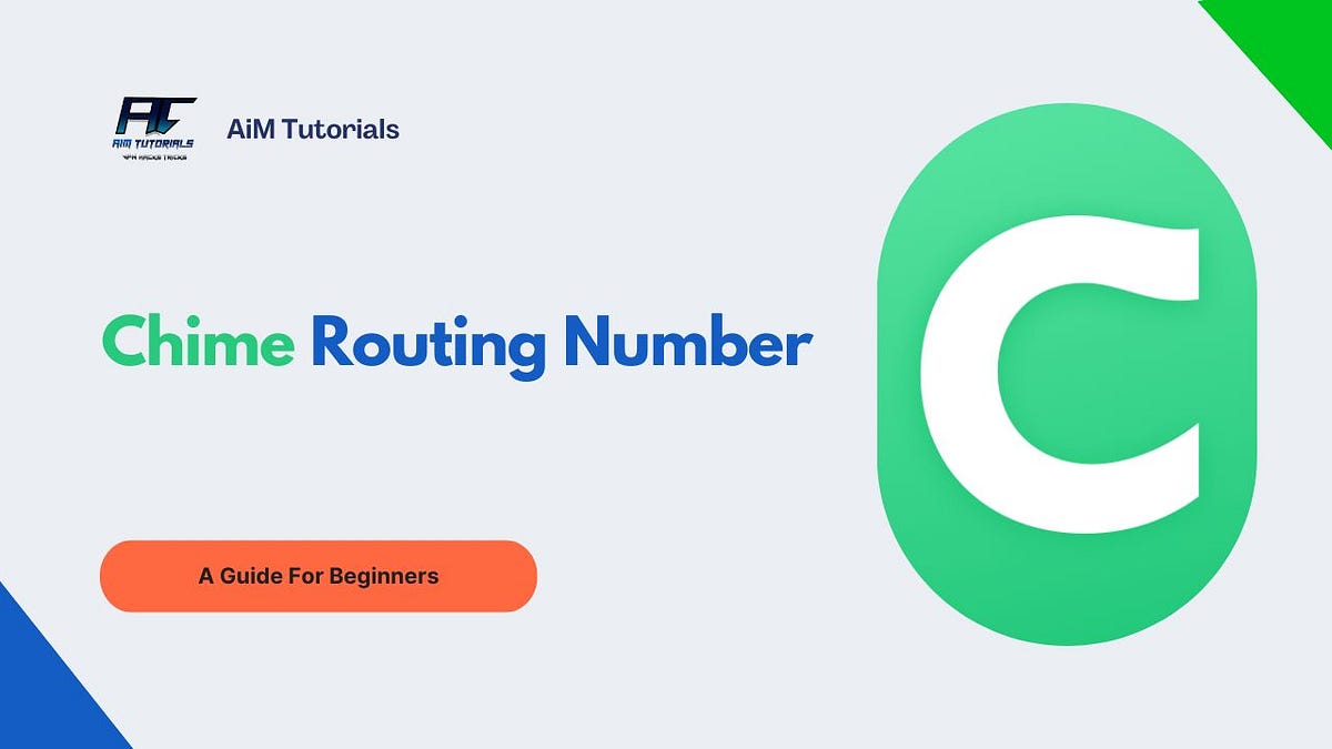 Chime Routing Number How to Find It by Tebid Kelly May, 2024 Medium