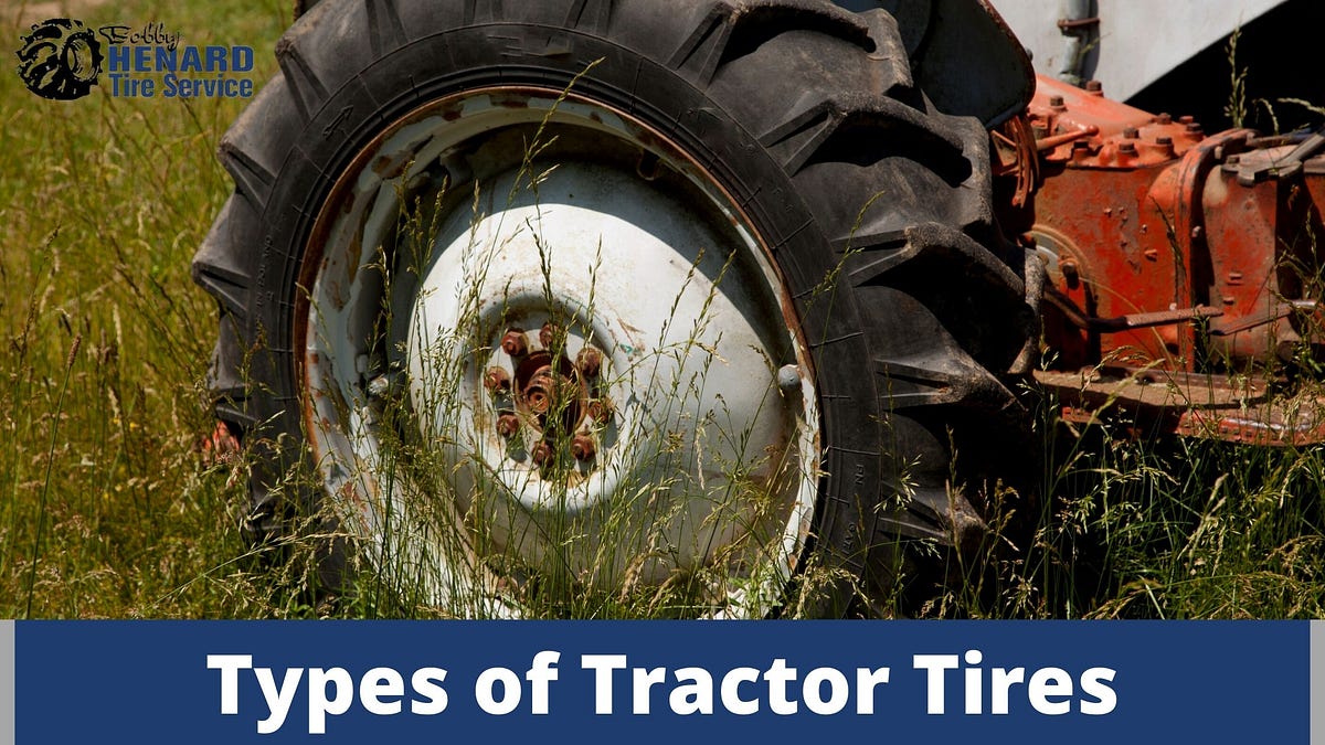 Types of Tractor Tires. The right tire will make your farm work… by