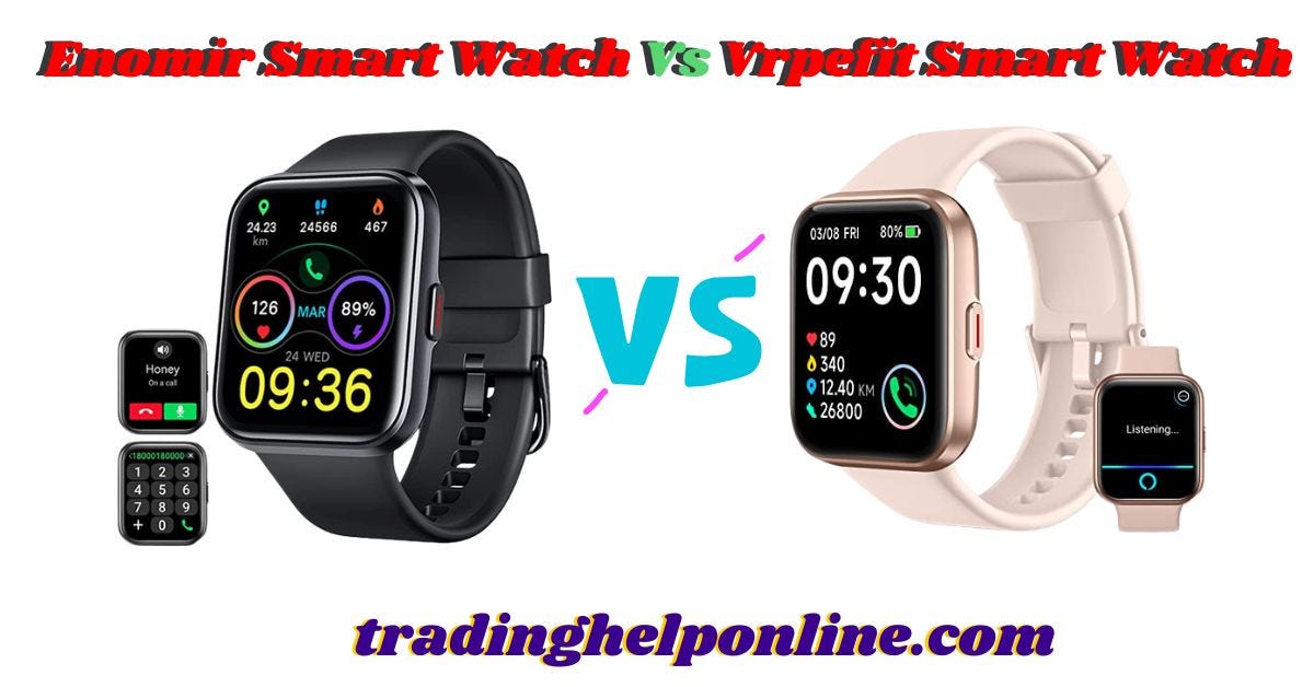 Enomir Smart Watch Vs Vrpefit Smart Watch by satish kumar Medium