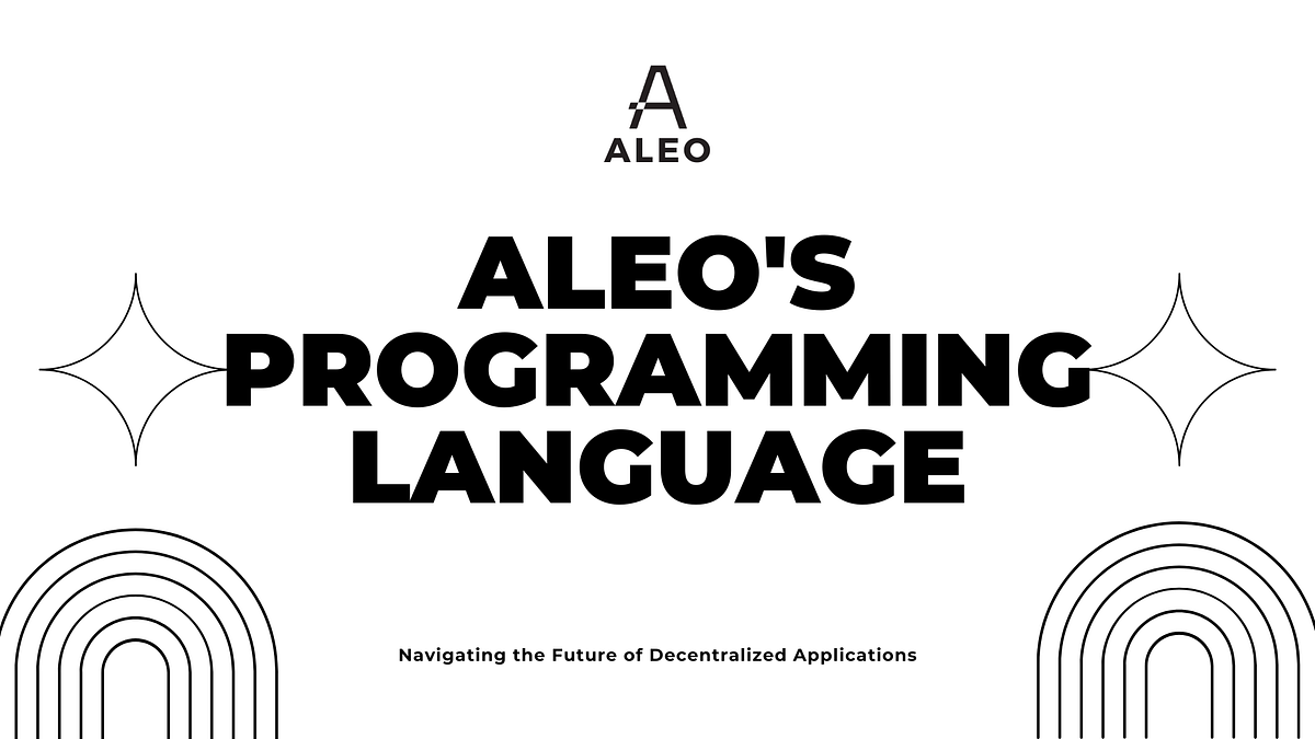 An In-Depth Exploration of Aleo and its Privacy-Preserving Programming ...