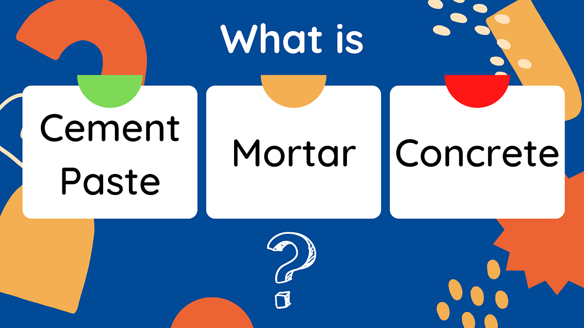 Difference Between Cement Paste, Mortar and Concrete. by Bora Güzel