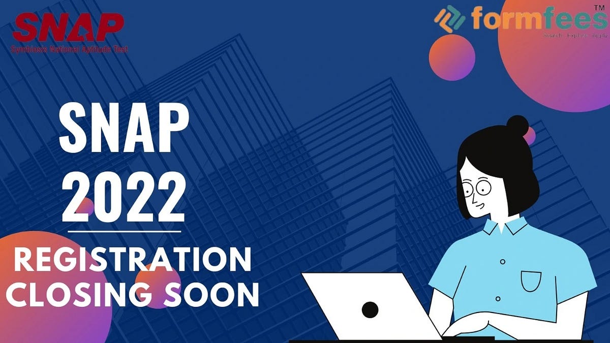 SNAP 2022 Registration Closing Soon; Here’s how you can Apply Akshay
