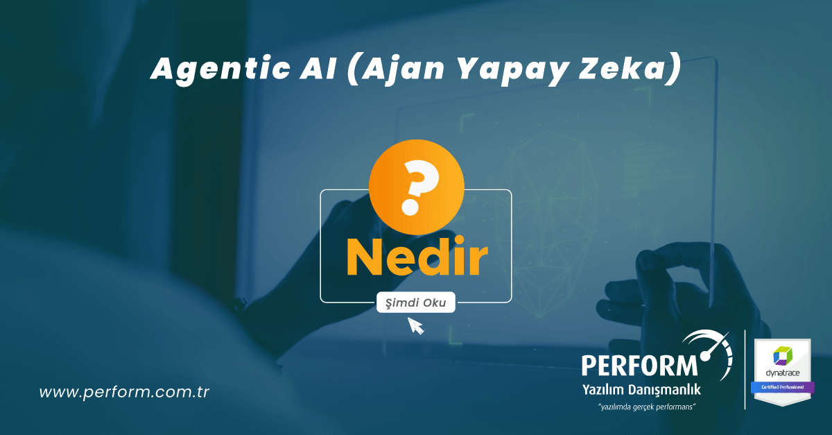 Agentic AI (Ajan Yapay Zeka) Nedir?