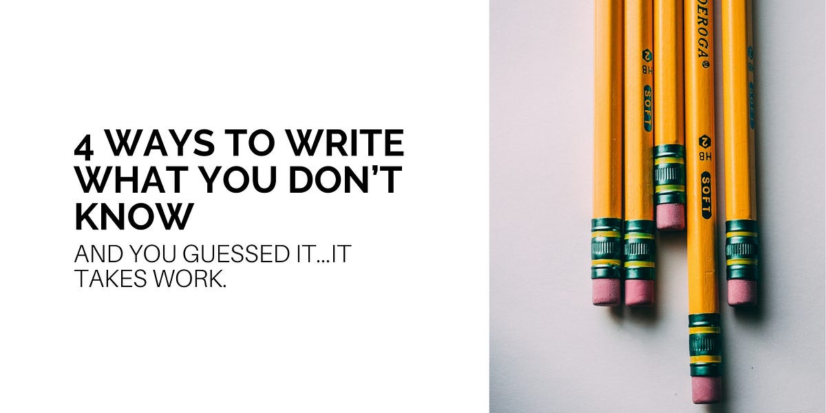 4 Ways to Write What You Don’t Know by Tasha L. Harrison Wordmakers
