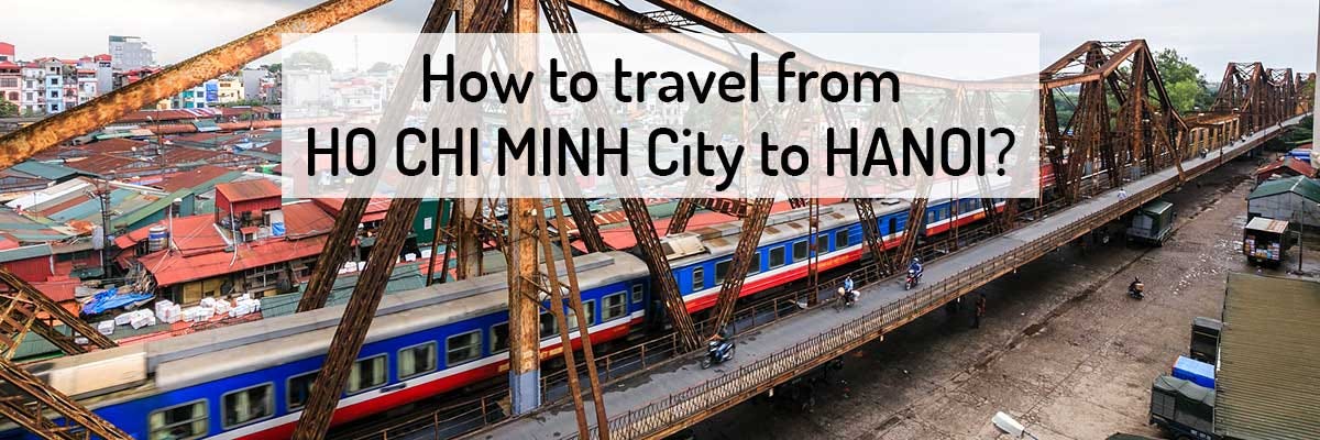 HO CHI MINH City to HANOI — Train, Flight, Bus? ➡️ | Medium