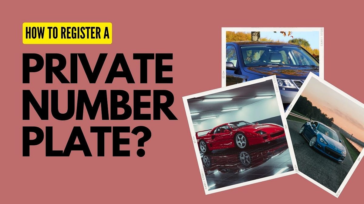 How to Register a Private Number Plate? by Janice Cook Jun, 2024