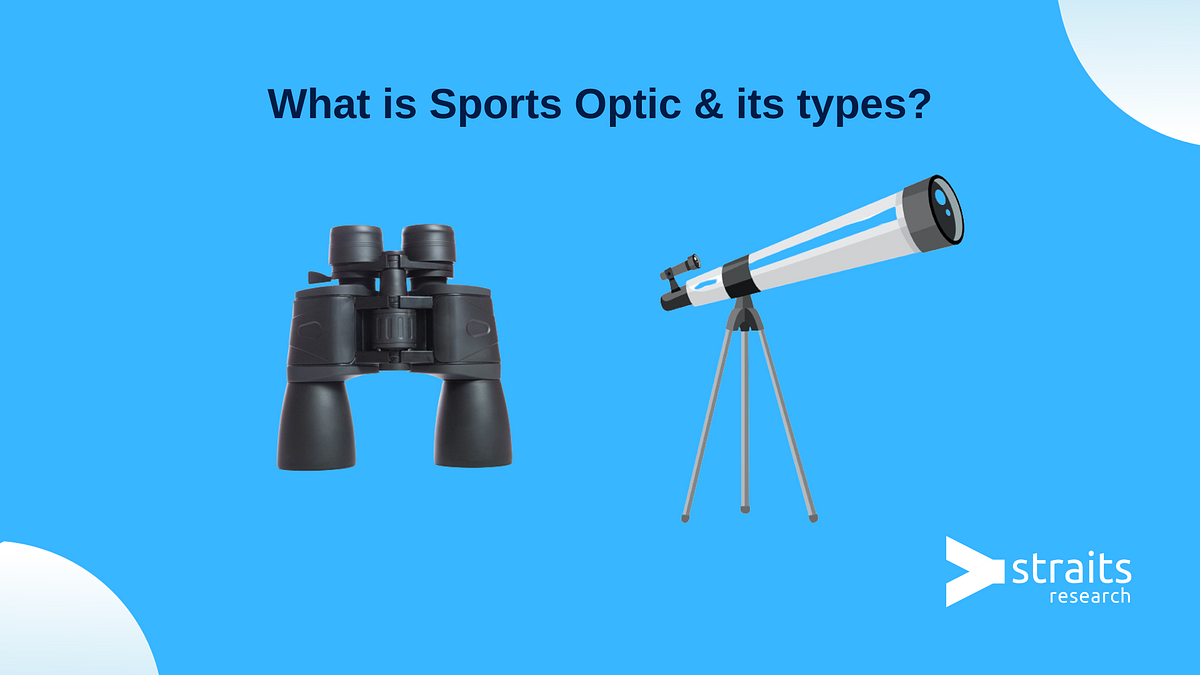 What is Sports Optic & its types? by Shyam Kumar Nov, 2023 Medium