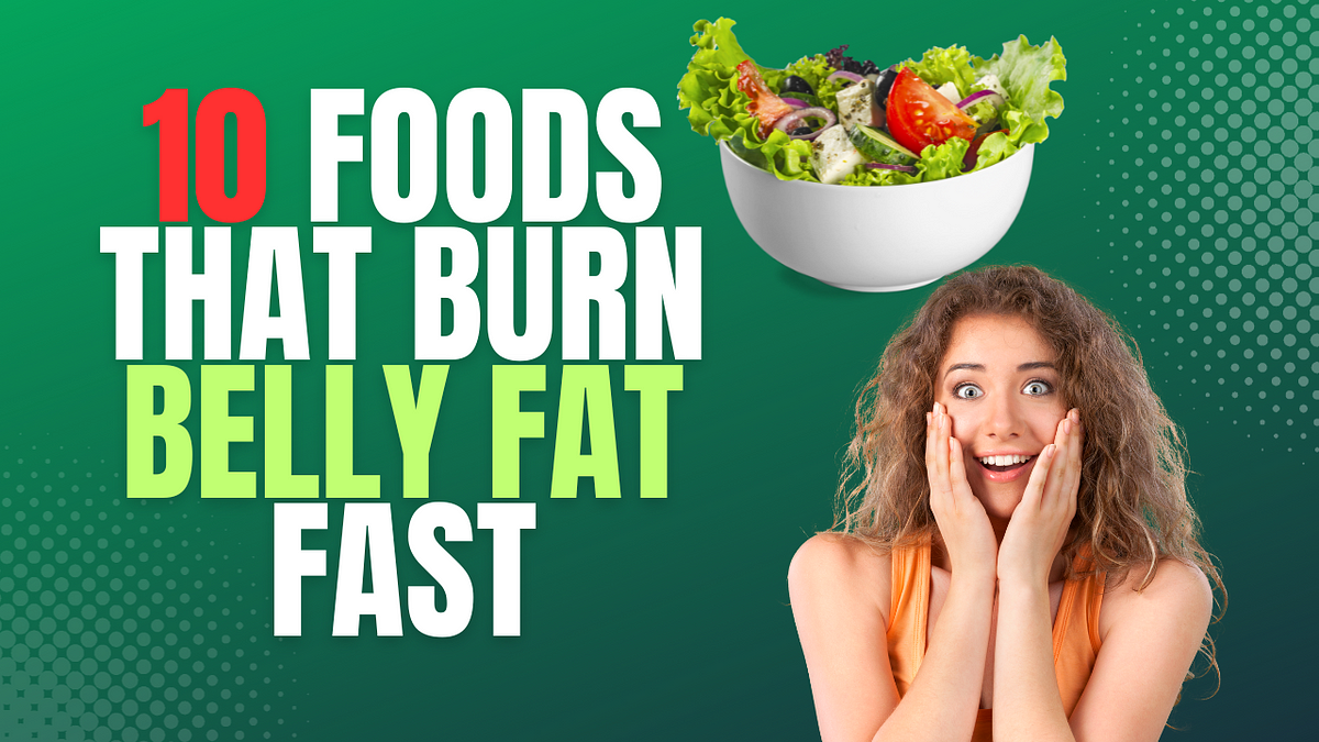 10-foods-that-burn-belly-fat-fast-by-amarjyothiamarendran-oct-2023